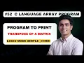 Transpose of a Matrix in C Program to Find Transpose of a Matrix