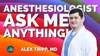 Anesthesiologist Ask Me Anything Alex Tripp MD