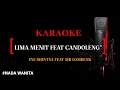 Download Lagu Karaoke Lima Menit Lagi feat Dj Candoleng - Ine Sinthya feat Mr Lombenk (nada wanita)