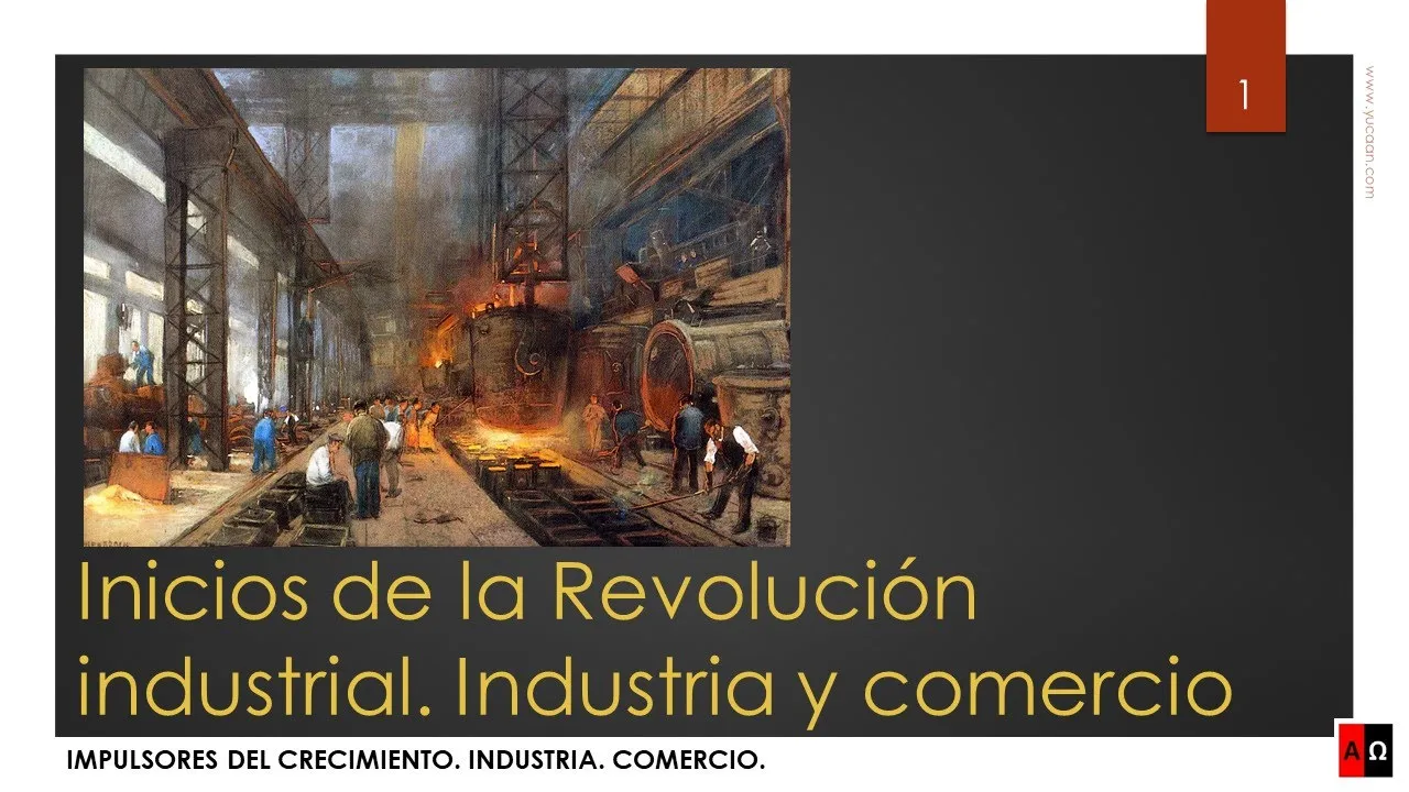 Inicios de la Revolución industrial. Industria y comercio
