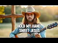 Download Lagu Hold My Hand, Sweet Jesus ❤️🙏 Powerful New Country Gospel Worship Song 2025 🔥With Lyrics