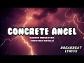 CONCRETE ANGEL - GARETH EMERY FEAT. CHRISTINA NOVELLI  |  BREAKBEAT LYRICS