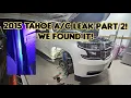 2015 Chevy Tahoe leak part 2 We found it in a weird spot
