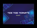 TIDE TIDE TERNATE REMIX ( Aland Mhd )