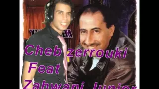 Cheb Zerrouki Feat Zahwani Junior 