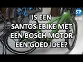 Lagu IS EEN SANTOS EBIKE MET EEN BOSCH MOTOR EEN GOED IDEE?