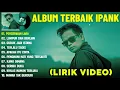 Download Lagu PERCERAIAN LARA - IPANK FULL ALBUM TERBAIK (LIRIK VIDEO) LUMPUR DAN BERLIAN - LAGU POP MELAYU 2025