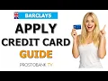 How to Get a Barclays Credit Card Application Steps Delivery Time