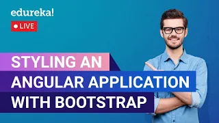Styling An Angular Application With Bootstrap Angular Training Edureka Angular Live