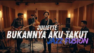 juliette bukannya aku takut cover jazz fusion