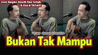 Download Lagu Dangdut Slow Yang Bikin Nangis❗😭 | Bukan Tak Mampu - Mirnawati [Cover Gitar] | Calon Musisi MP3