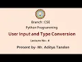 Python Programming User Input and Type Conversionv AKTU Digital Education