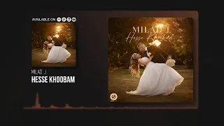 Milad J - Hesse Khoobam OFFICIAL TRACK | میلاد جی - حس خوبم