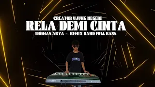 rela demi cinta thomas arya remix band full bass orgen tunggal