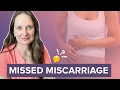 Understanding Missed Miscarriage Your Options And Support - Dr Lora Shahine