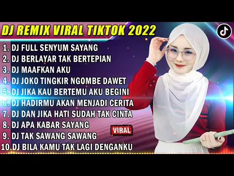 DJ SLOW 2022 NONSTOP DJ FULL SENYUM SAYANG VIRAL TIKTOK TERBARU 2022