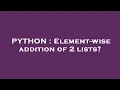 PYTHON Element-wise addition of 2 lists