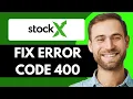 HOW TO FIX STOCKX ERROR CODE 400 2025 FULL GUIDE
