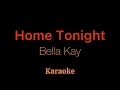 Bella Kay - Home Tonight (Karaoke)