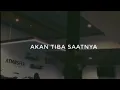 Download Lagu STORY WA TERBARU || AKAN TIBA SAATNYA
