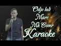 Download Lagu Odjo lali - Marc Mk Cover Karaoke @marcovickaraoke