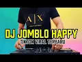 DJ JOMBLO HAPPY // DJ REMIX VIRAL TIKTOK FULL BASS JEDAG JEDUG 2025