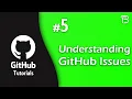 GitHub Tutorials - Understanding GitHub Issues