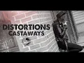 Lagu Distortions - Castaways (Official Video)