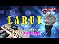 Download Lagu LARUT - Dewa 19 [ KARAOKE HD ] Nada Wanita