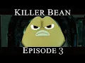 Killer Bean - Episode 3
