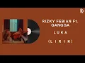 Download Lagu Rizky Febian, Gangga - Luka (Lirik)