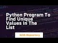 Python program to find unique values in the list
