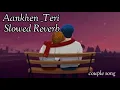 Download Lagu Aankhen Teri Kitni Haseen [Slowed + Reverb] - Roop Kumar Rathod | Anwar couple song