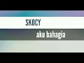 Download Lagu skocy band aku bahagia karaoke