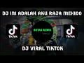 Download Lagu DJ AKU ADALAH RAJA MEKSIKO X DARI YANG MUDA  FULL BASS TIK TOK 2022