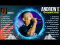 Andrew E 2024 ~ Andrew E Top Songs ~ Andrew E Full Album