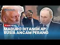 Lagu Penangkapan Maduro Picu Ketegangan, Rusia Pasang Badan Bela Venezuela: Siap Kerahkan Rudal Balistik