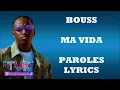 Bouss - Ma Vida (Paroles/Lyrics)