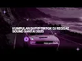 KUMPULAN DJ REGGAE CAMPURAN SLOW BASS - DJ VIRAL TIKTOK