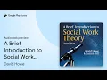 A Brief Introduction to Social Work Theory by David Howe book
