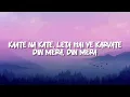 Maine khud ko song lyrics ll Mustafa Zahid ll Ragini MMS 2 ll Whisper lyrics 