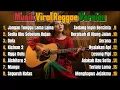 Lagu Reggae Cover Full Album Musik Viral Indonesia 🌊 Lagu Hits Terbaru 2026