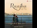 Ranjha (Lofi Flip)