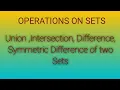 Union Intersection Difference Symmetric difference of sets - Sets