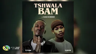 Tshwala Bami - Tito M \u0026 Yuppe [ft. S.N.E \u0026 Eeeque] (Offical Audio)