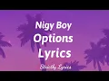 Download Lagu Nigy Boy - Options Lyrics (Story Book Riddim) | Strictly Lyrics