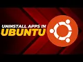 How To Uninstall Applications On Ubuntu
