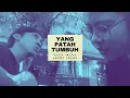 Download Lagu Nadin Amizah - Yang Patah Tumbuh Yang Hilang Berganti (Cover Banda Neira Ft. Ananda Badudu) Live