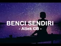 Download Lagu Atiek CB__Benci Sendiri ( Lirik )