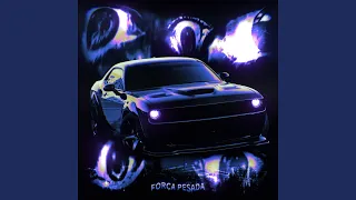 FORÇA PESADA Slowed 